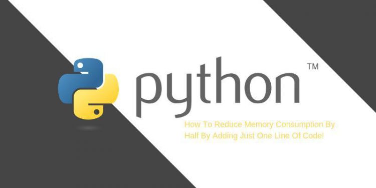 开发 | Python高级技巧：用一行代码减少一半内存占用